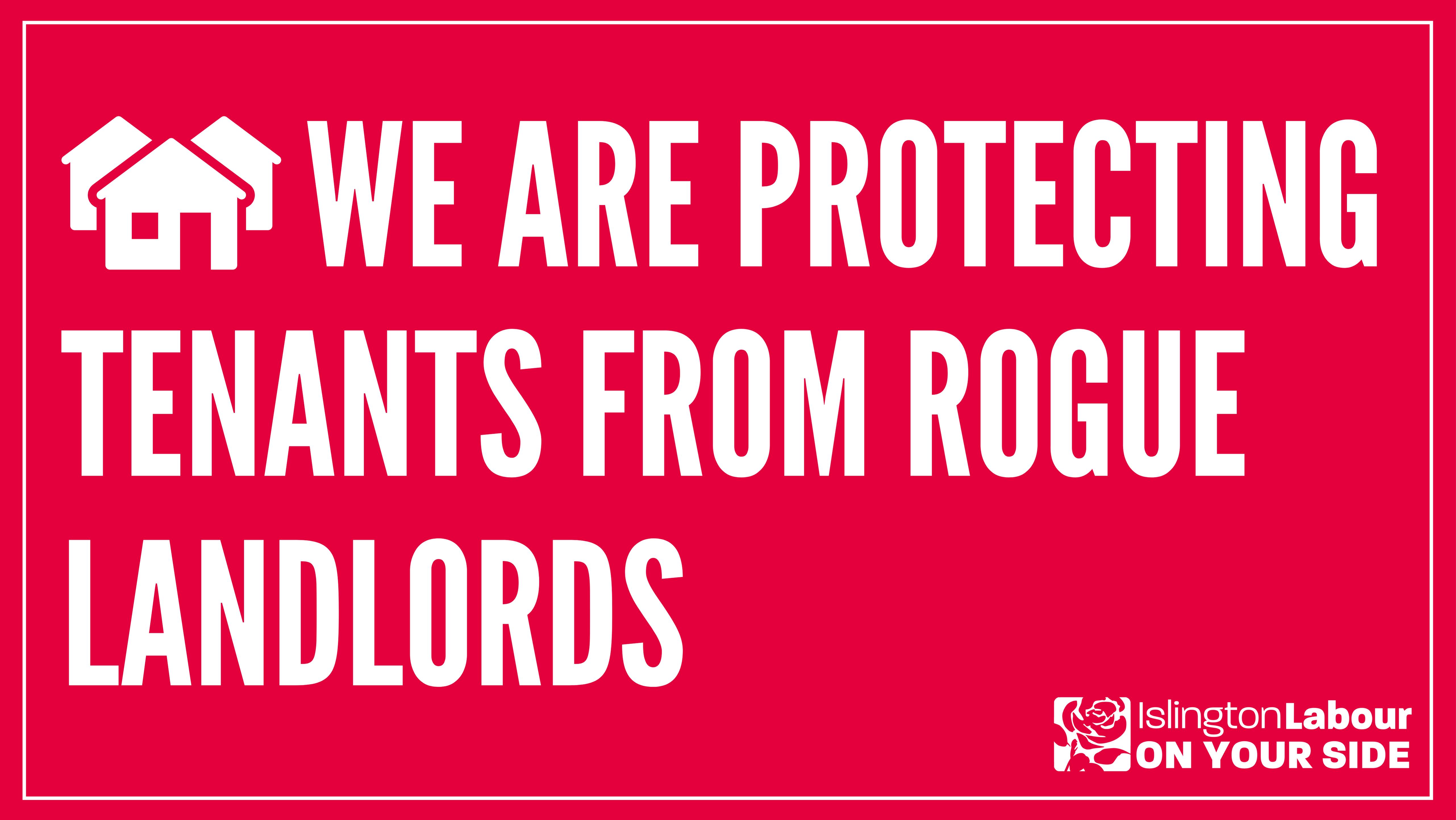 We are protecting tenants from rogue landlords