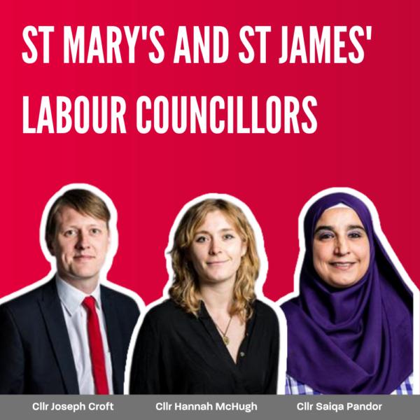 St Mary’s and St James’ Labour Councillors - Labour Councillors for St Mary